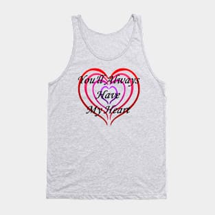 You'll Always Have My Heart Tank Top